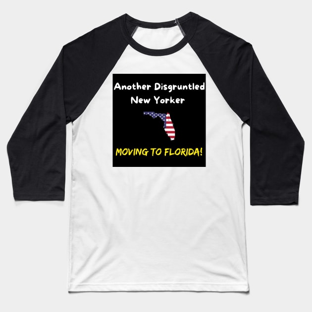 Another Disgruntled New Yorker Moving To Florida! Baseball T-Shirt by With Pedals
